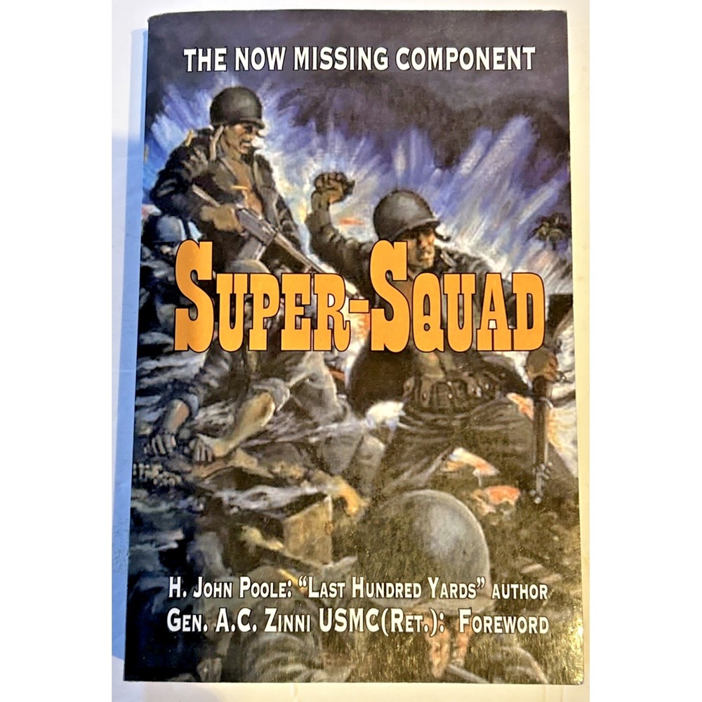 Super-Squad: The Now Missing Component by H. John Poole